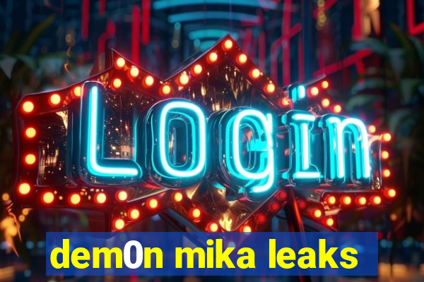 dem0n mika leaks